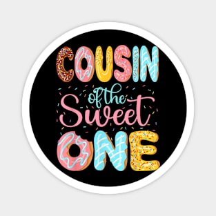 Cousin Of The Sweet One Cuz Donuts Family Matching Party Magnet